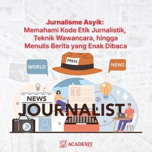 Kelas Jurnalisme Asyik - ACADEMY by EPOCHSTREAM